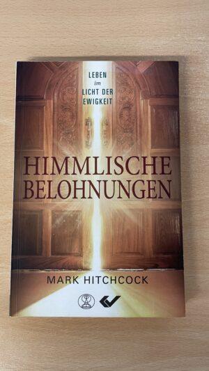 Buch <br><b>Mark Hitchcock: Himmlische Belohnungen</b>